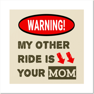 Warning: My Other Ride Is Your MOM Posters and Art